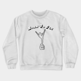 Born to Fly Cheer Design in Silver Crewneck Sweatshirt